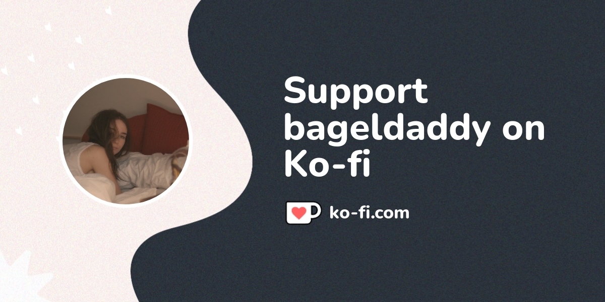 Support Bageldaddy On Ko Fi пёџ Ko Fi Bageldaddy Ko Fi пёџ Where Support Bageldaddy On Ko Fi пёџ Ko Fi Bageldaddy Ko Fi пёџ Where