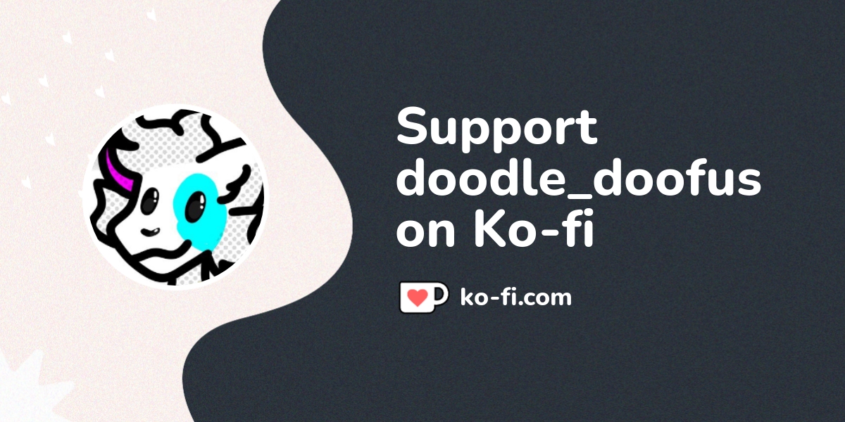 Support doodle_doofus on Ko-fi! ️. ko-fi.com/doodle_doofus - Ko-fi ️ ...