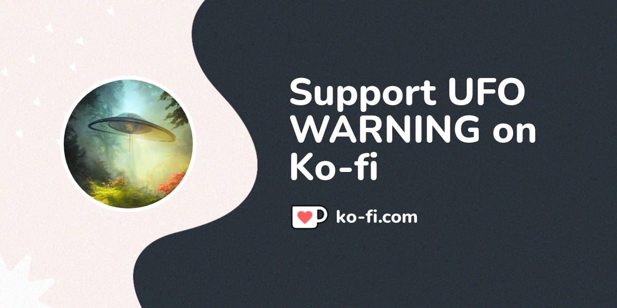 Buy UFO WARNING a Coffee. Kofi ️ Where creators