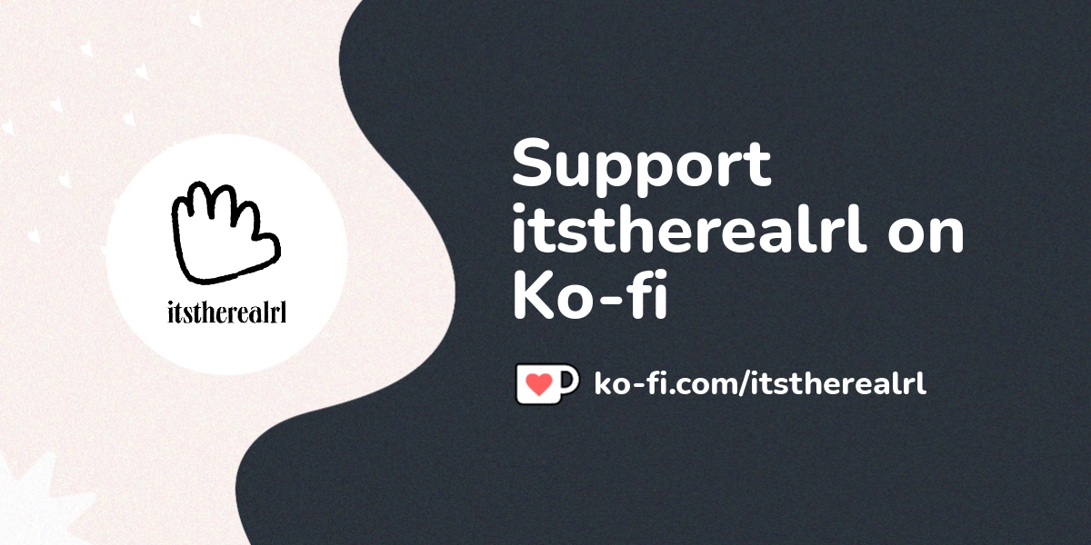 Support Itstherealrl On Ko Fi ️ Ko Itstherealrl Ko Fi ️