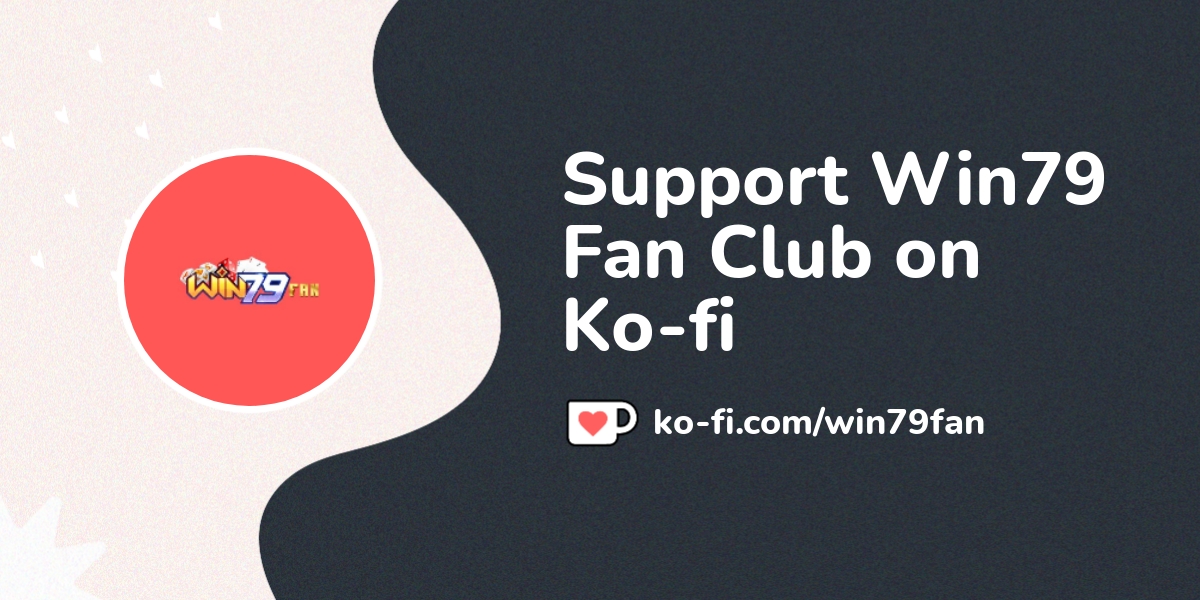 Win79 Fan Club's Ko-fi profile. ko-fi.com/win79fan - Ko-fi ️ Where ...