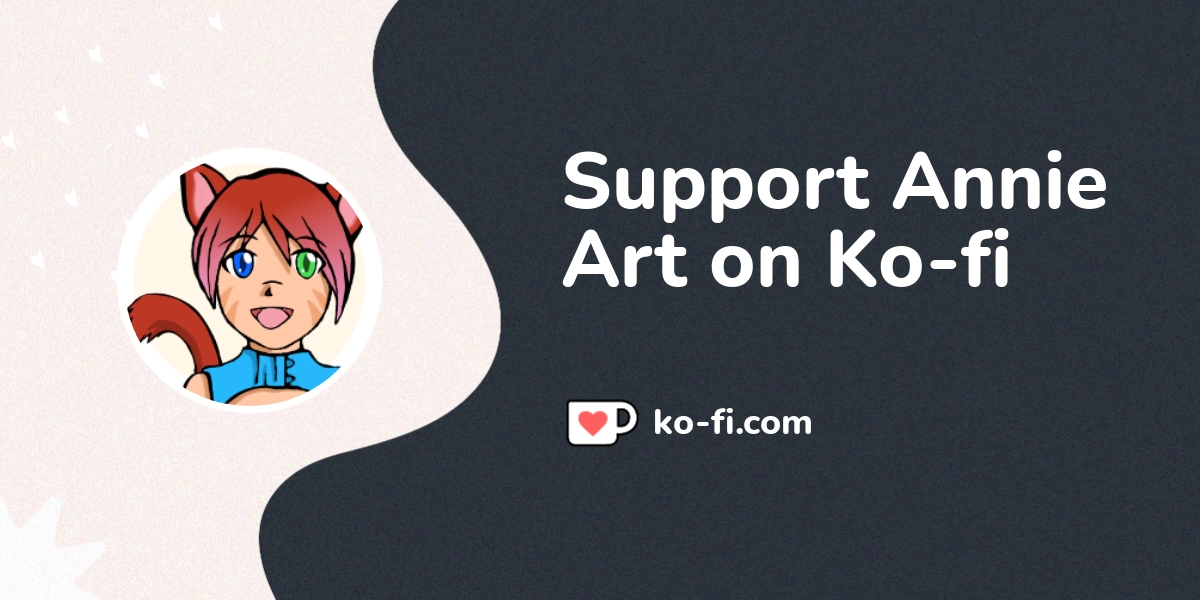 Support Annie Art on Ko-fi! ️. ko-fi.com/annieart007 - Ko-fi ️ Where ...