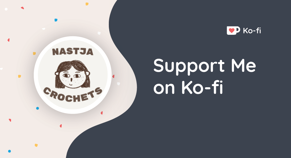 Support ✨ nastja crochets ✨ on Ko-fi! ❤️ - Ko-fi ❤️ Where creators get  support from fans through donations, memberships, shop sales and more! The  original 'Buy Me a Coffee' Page.