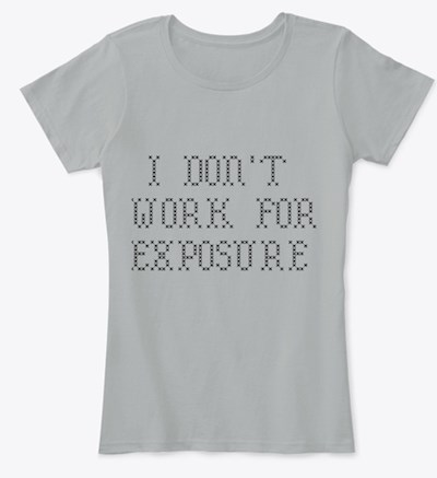 I Don't Work For Exposure - Print