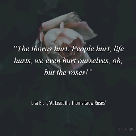 At Least Thorns Grow Roses