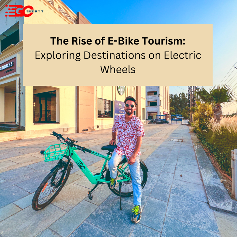 "Exploring Destinations with E-Bike Tourism"