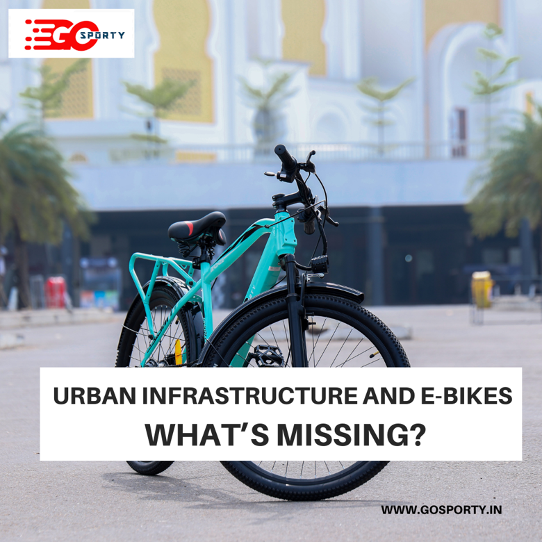 "Urban Infrastructure and E-Bikes: What's Lacking?