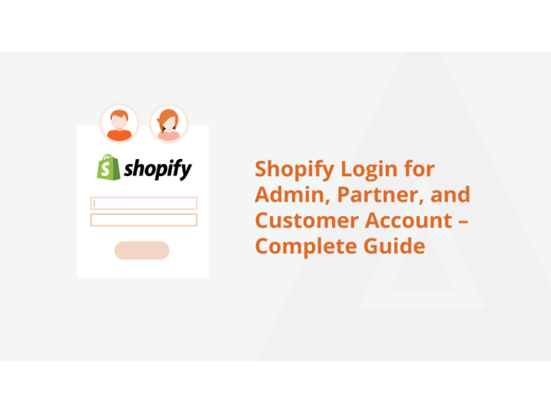 Shopify Login: Difference Between Admin Login & Partner Login