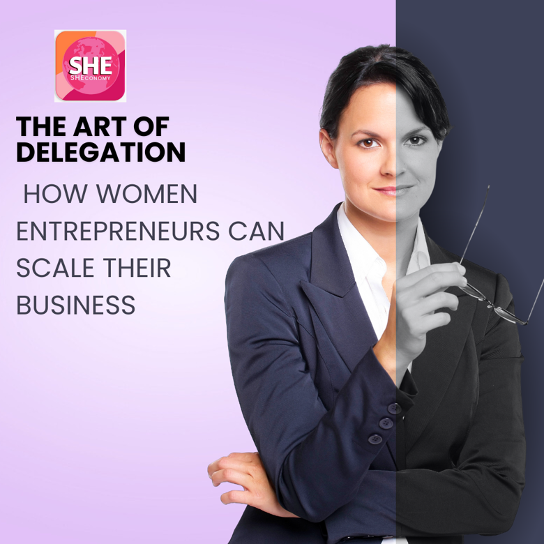 Delegation:Scaling Success for Women Entrepreneurs