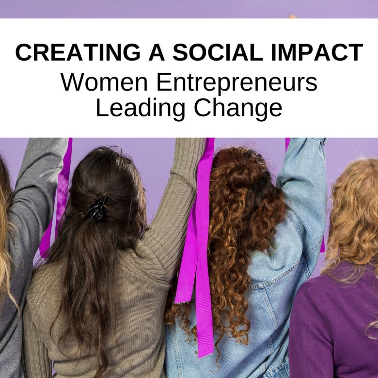 Women Entrepreneurs Driving Social Impact