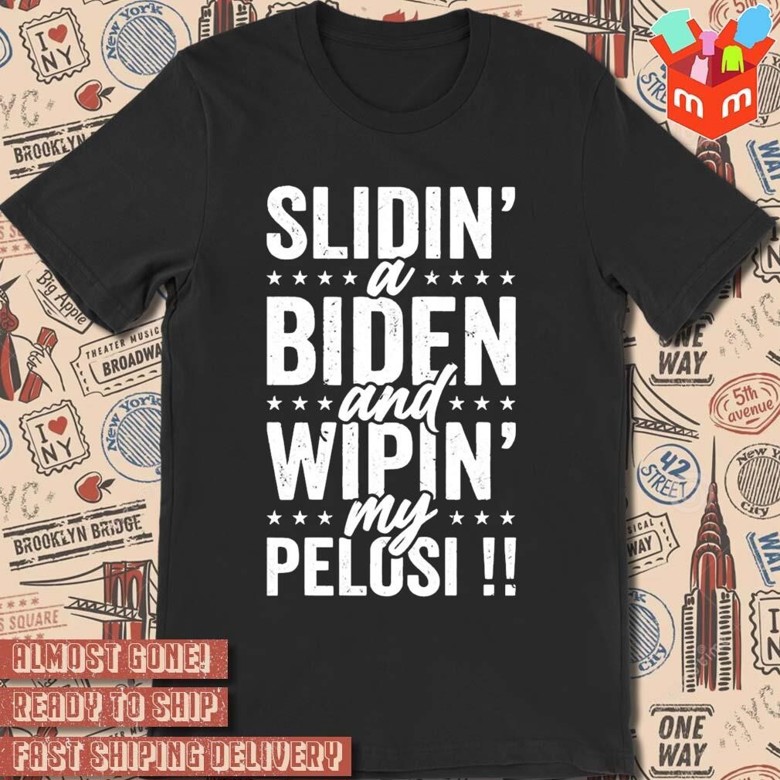 Slidin' a biden and wipin' my pelosi vintage T-shi - Click to view