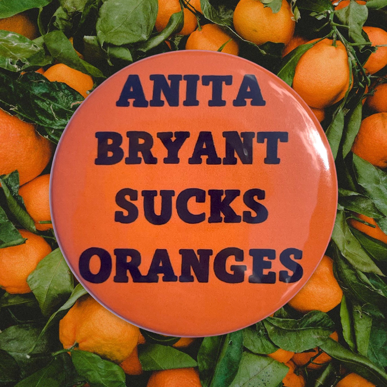 Anita Bryant Sucks Oranges Badge - BIGBADTROUBLE's Ko-fi Shop - Ko