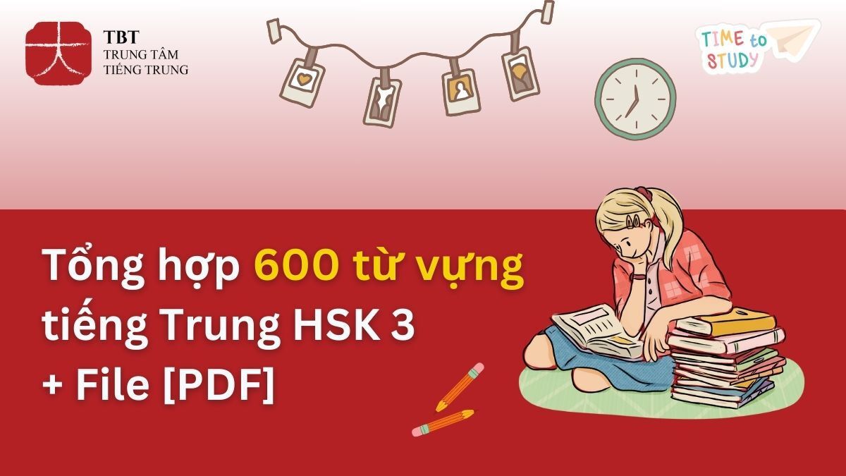 Học Từ Vựng HSK 3 Hiệu Quả: Phương Pháp Và Tài Liệu Tốt Nhất