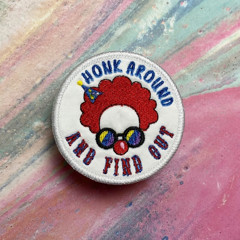 Honk Around And Find Out Clown Patch - Qathi Hart's Ko-fi Shop