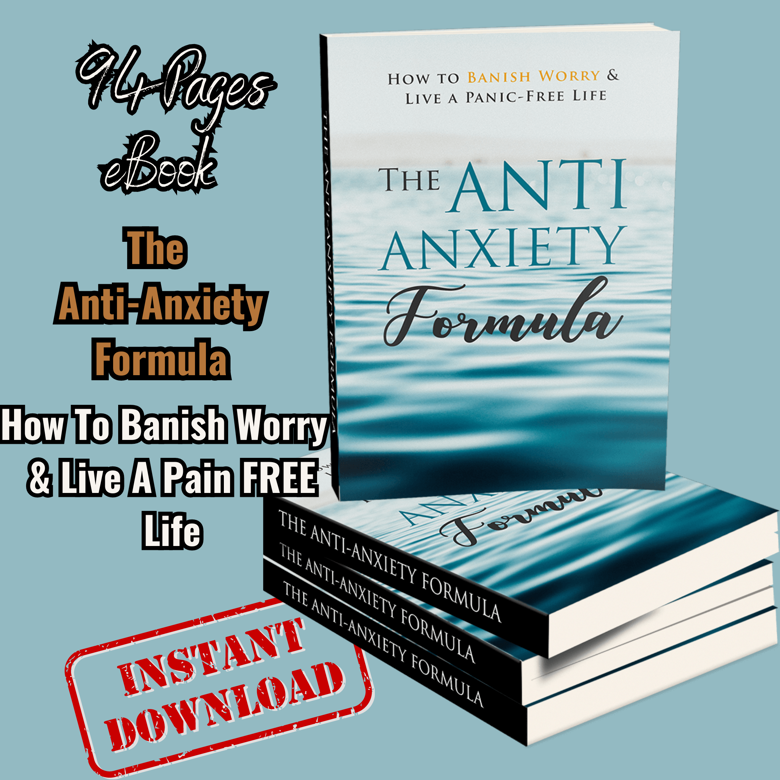 The Anti Anxiety Formula ~ How To Banish Worry And Live A Panic Free Life ~ebook~claim Your