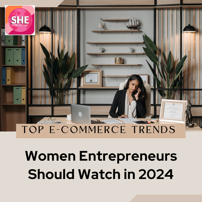 Top E-Commerce Trends for Women Entrepreneurs