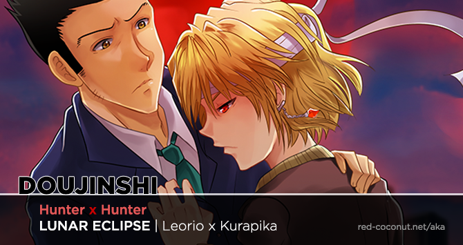 HxH Doujinshi - Leorio x Kurapika: Lunar Eclipse - Red Coconut