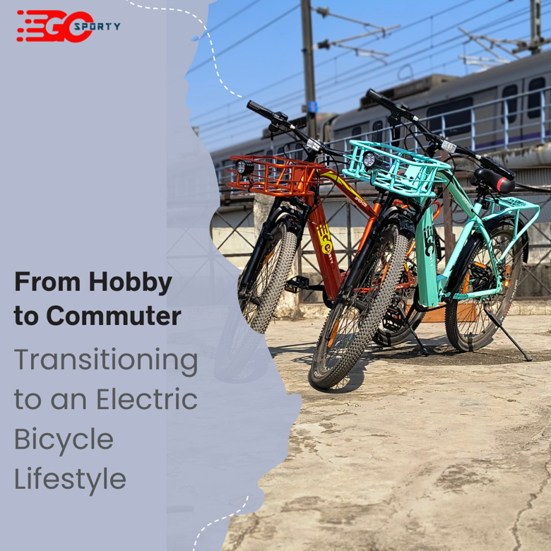 From Hobby to Commute: Embracing Electric Bicycles