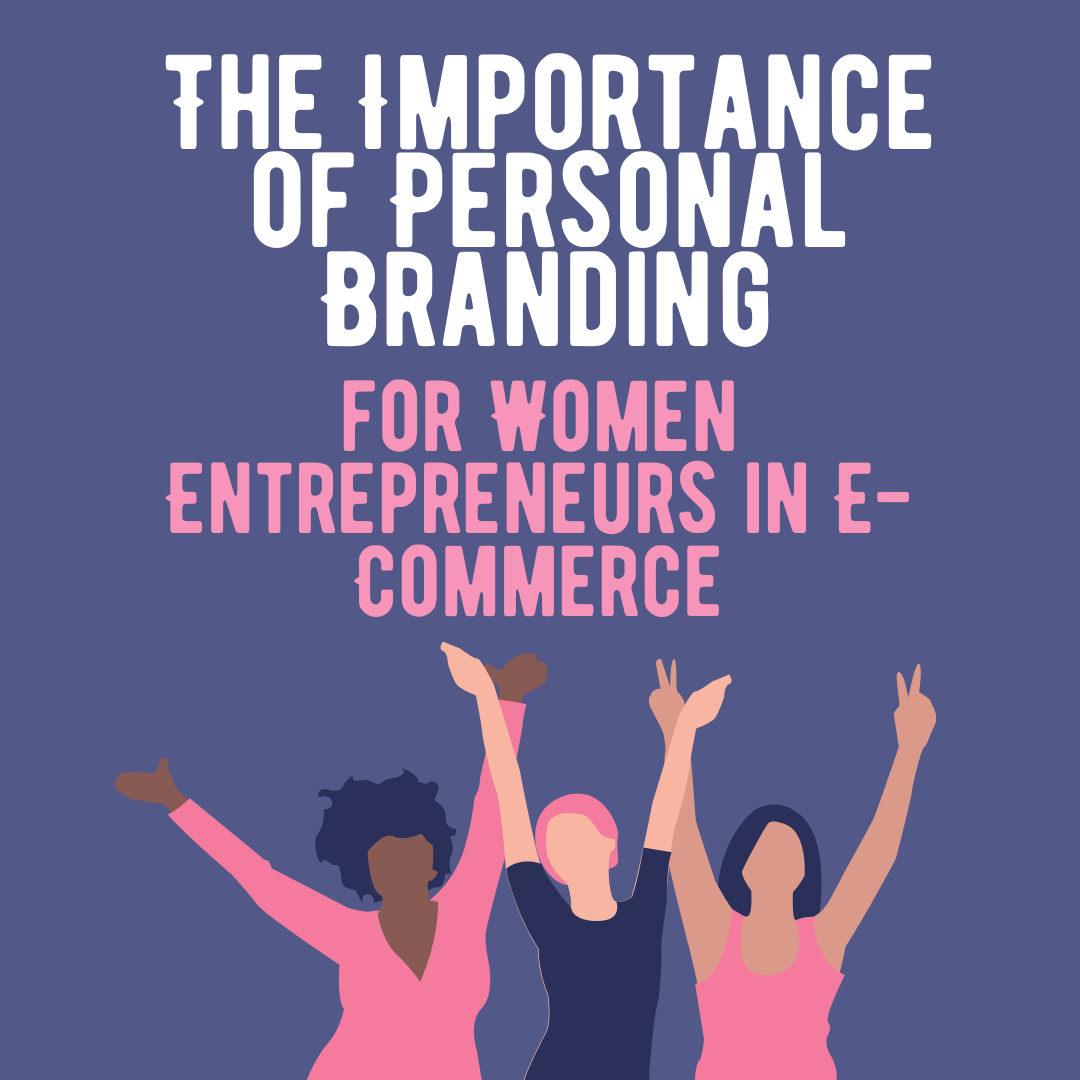 Personal Branding's Impact on Women in E-Commerce