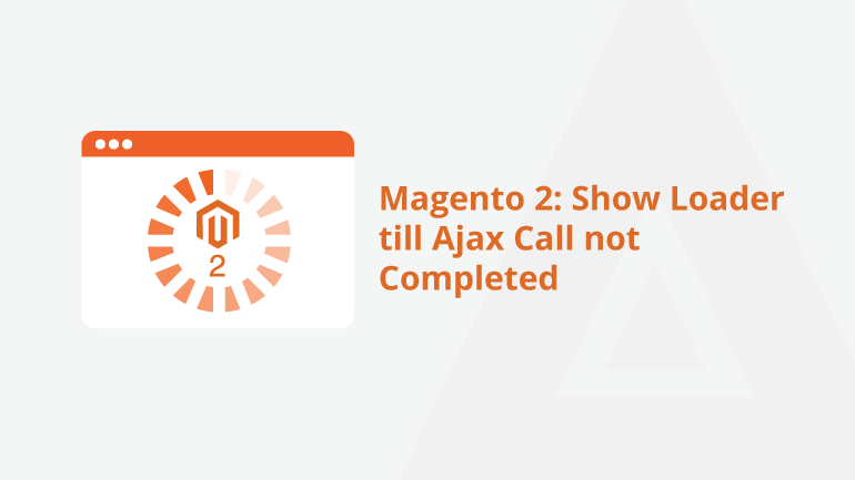 magento-2-show-loader-till-ajax-call-not-completed-ko-fi-where