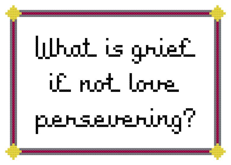 What Is Grief If Not Love Persevering Cross Stitch Pattern ...