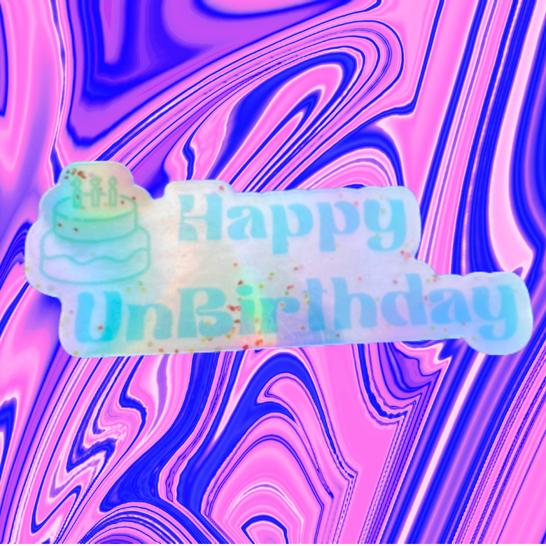 Happy UnBirthday Holographic Sticker - CuteNomz Shop's Ko-fi Shop - Ko ...