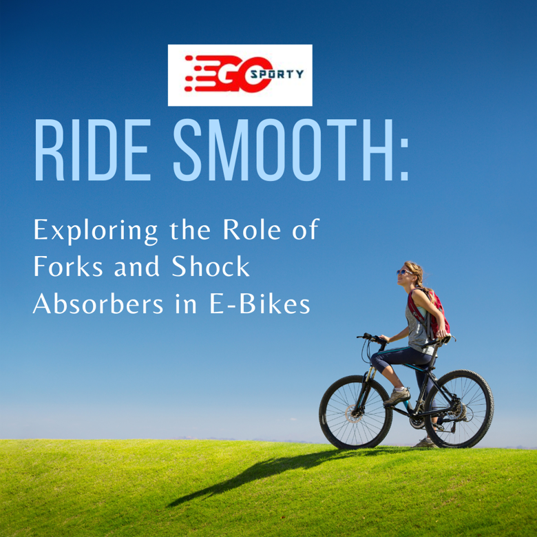 The Role of Forks and Shock Absorbers in E-Bikes