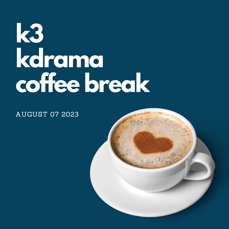 ☕️ Kdrama Coffee Break Aug 07 2023 Ahn Bohyun And Jisoo Ko Fi ️