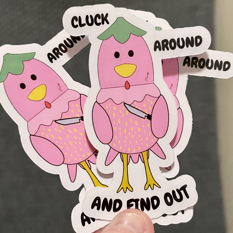 Cluck Around And Find Out Stickers - Ferb @ AlienClownThings :)'s Ko-fi ...