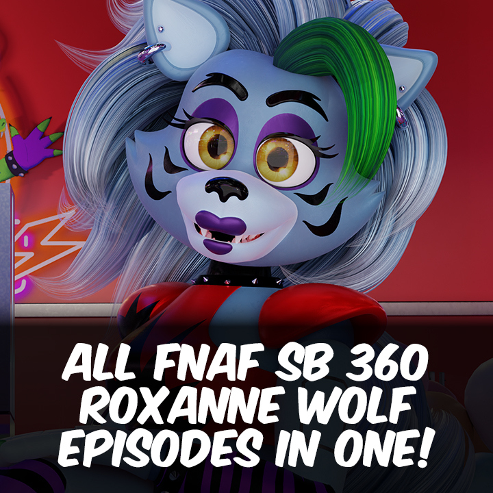 All Roxanne Wolf Episodes From MoT FNaF SB 360º Series ASMR Audios In ...