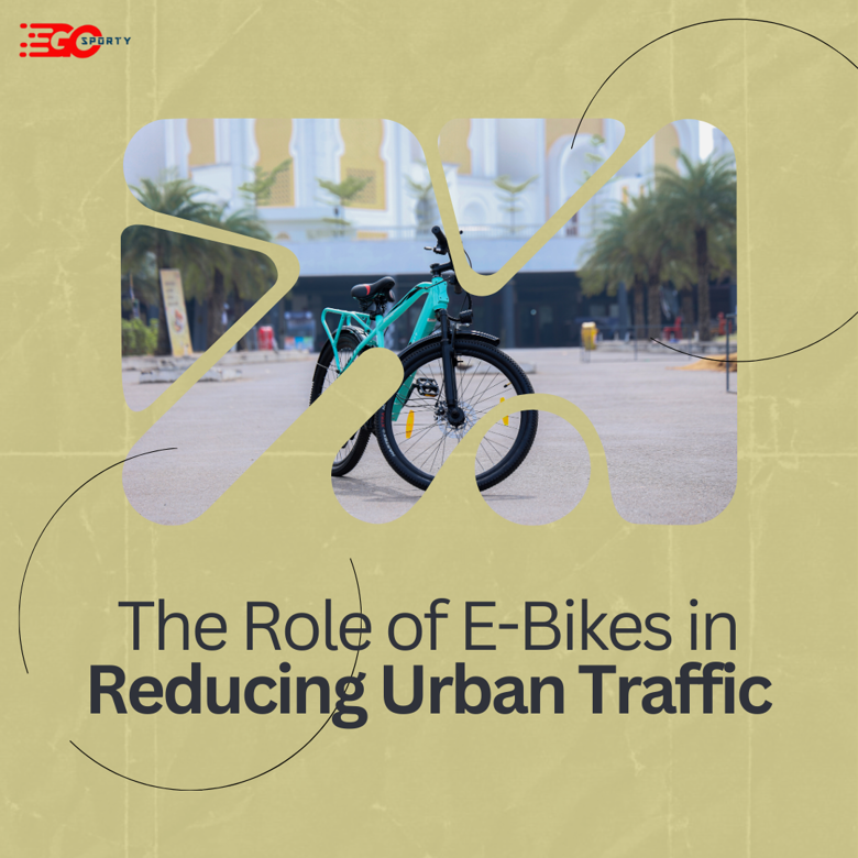 The Role of E-Bikes in Reducing Urban Traffic