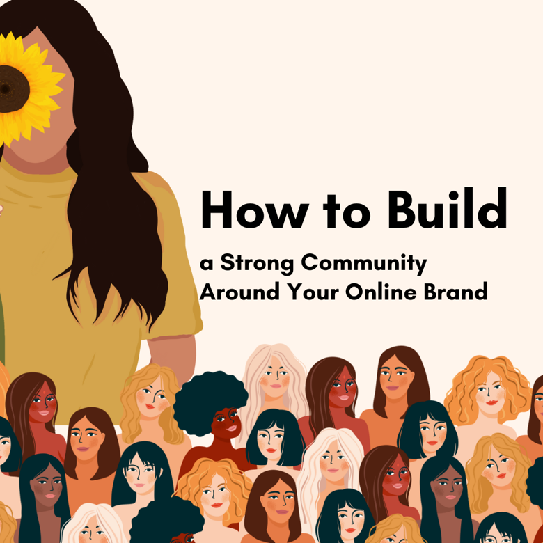  Build a Strong Community Around Your Online Brand