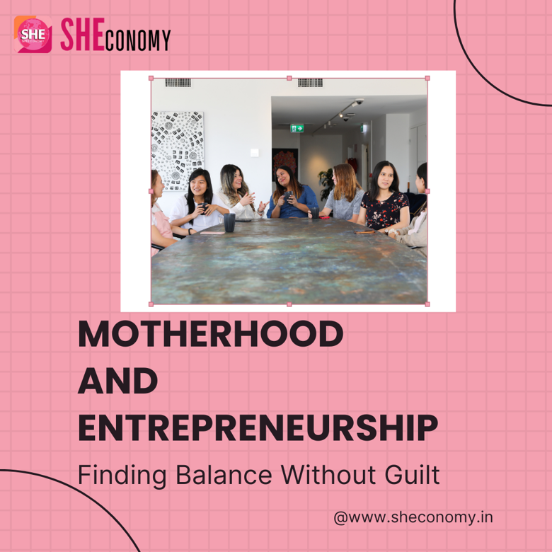 Balancing Motherhood and Entrepreneurship