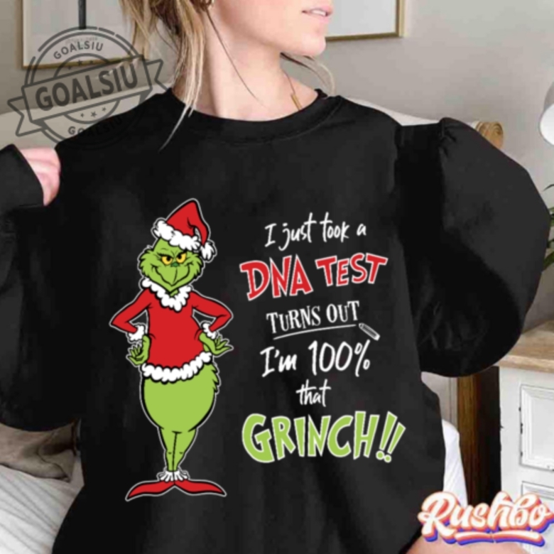 I Just Took A Dna Test Turns Out Im 100 That Grinch Christmas Sweatshi ...