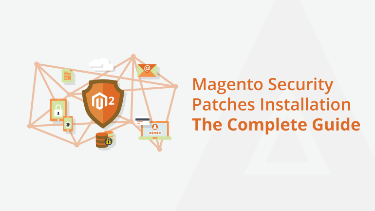 What is a Magento Security Patch? A Detailed Installation Guide (Latest)