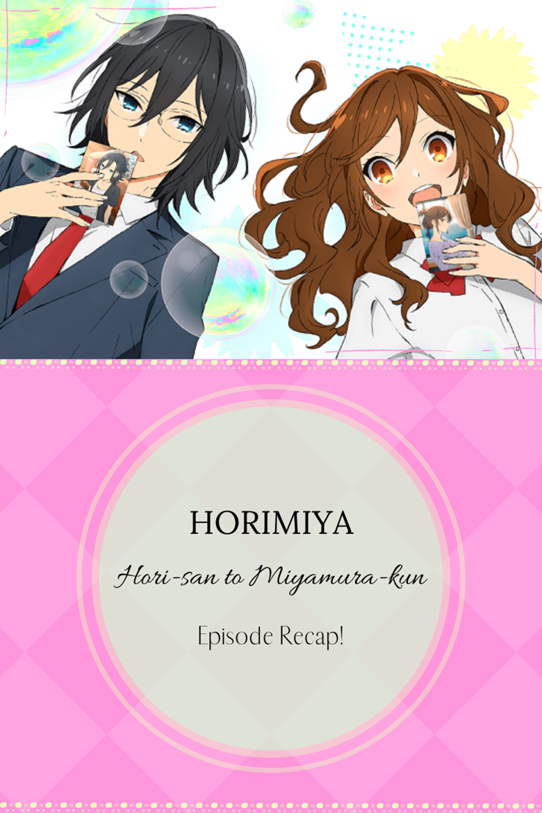 HoriMiya: Season 2/ Episode 3 – Recap And Review