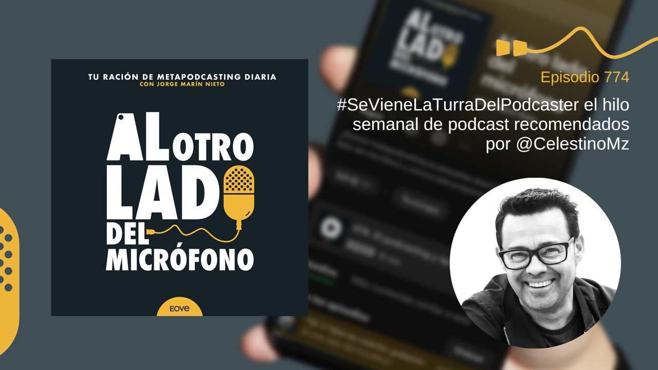 #SeVieneLaTurraDelPodcaster, el hilo semanal de podcast recomendados ...