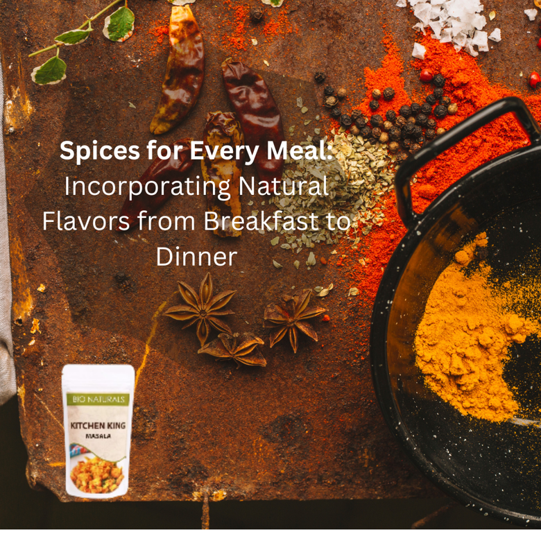 Spices for Every Meal: Natural Flavors All Day