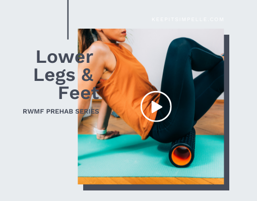 RWMF Prehab Series - Lower Legs & Feet - keep it simpElle by Elle's Ko-fi  Shop - Ko-fi ❤️ Where creators get support from fans through donations,  memberships, shop sales and more!