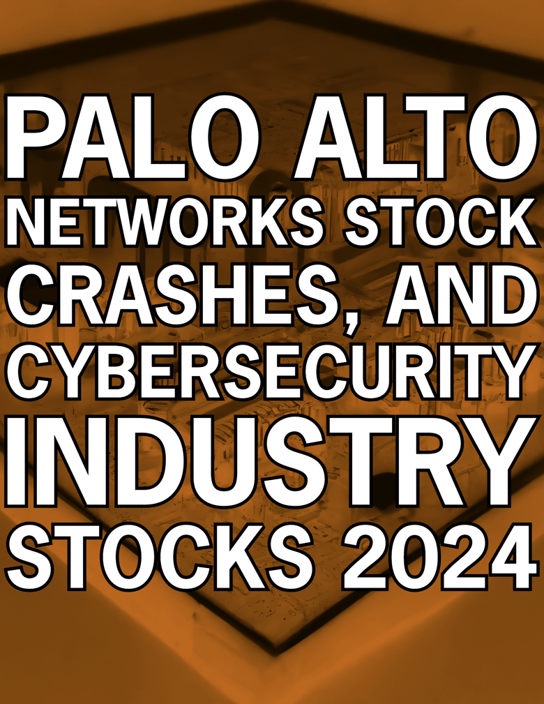 Palo Alto Networks Investor Relations Page Palo Alto Networks Stock Crashes, and Cybersecurity Industry Stocks