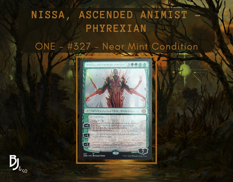 Nissa, Ascended Animist - Phyrexian - ONE - #327 - NM - BJ&Co's Ko-fi ...