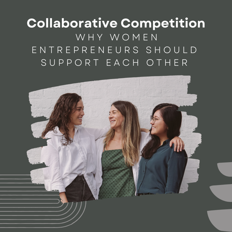 Collaborative Competition: Women Supporting Women