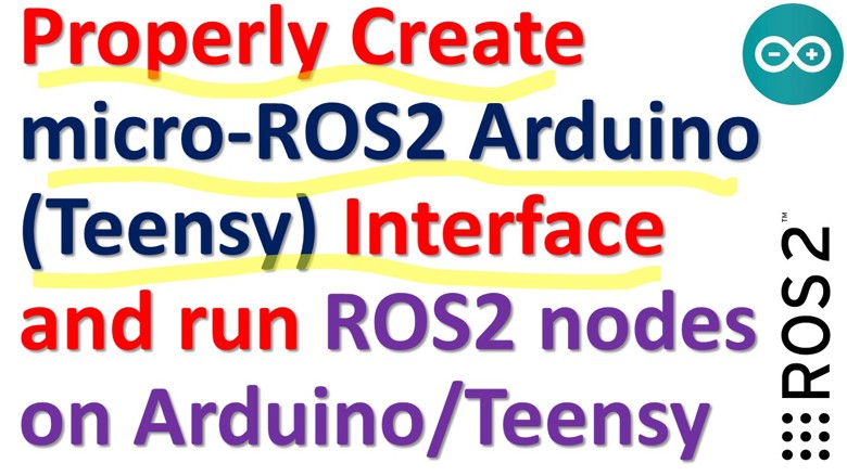Tutorial for Establishing ROS2, micro-ROS2, and Arduino IDE (Teensy ...