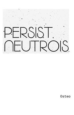 Persist, Neutrois