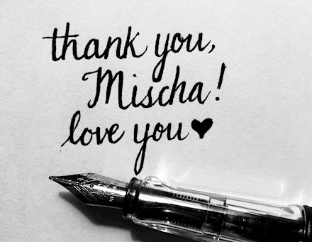 Thank you, Mischa! Love you. ❤︎