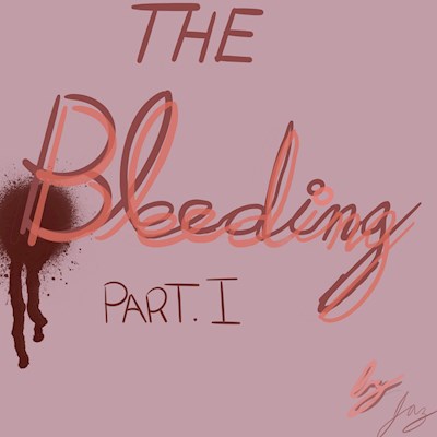 The Bleeding pt. 1