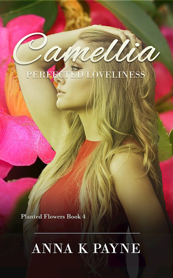 Camellia, Book 4 of Planted Flowers series