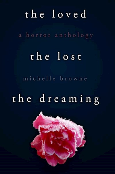 The Loved, The Lost, The Dreaming