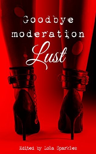 Goodbye Moderation 1: Lust
