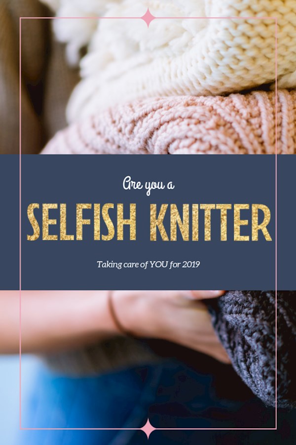 Are You A Selfish Knitter?